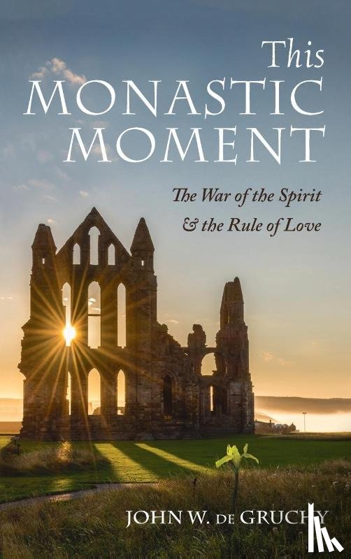 de Gruchy, John W - This Monastic Moment