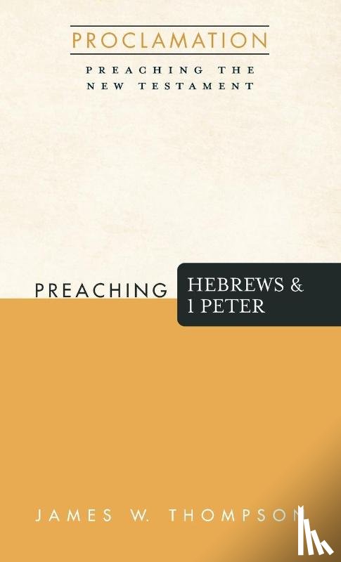Thompson, James W - Preaching Hebrews and 1 Peter