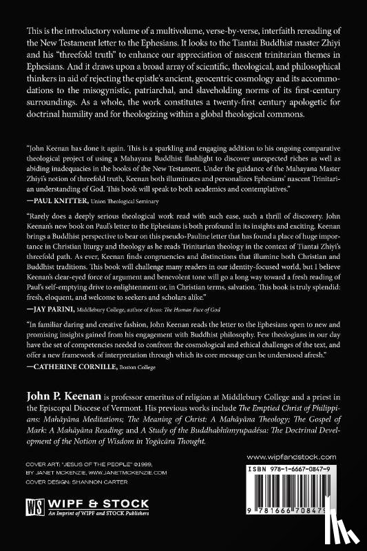 Keenan, John P - Earthing the Cosmic Christ of Ephesians--The Universe, Trinity, and Zhiyi's Threefold Truth, Volume 1