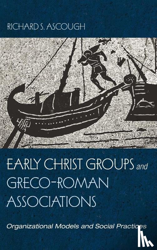 Ascough, Richard S - Early Christ Groups and Greco-Roman Associations