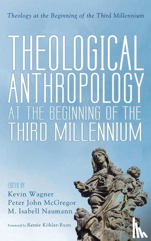  - Theological Anthropology at the Beginning of the Third Millennium
