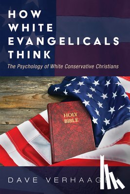 Verhaagen, Dave - How White Evangelicals Think