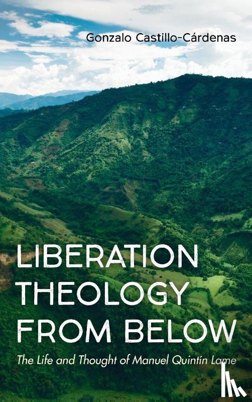 Castillo-Cárdenas, Gonzalo - Liberation Theology from Below
