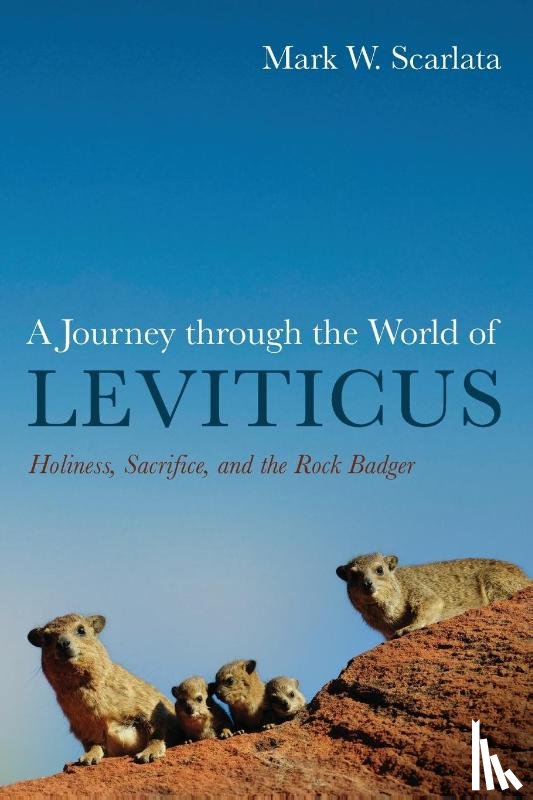 Scarlata, Mark W - A Journey through the World of Leviticus
