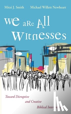 Smith, Mitzi J., Newheart, Michael Willett - We Are All Witnesses