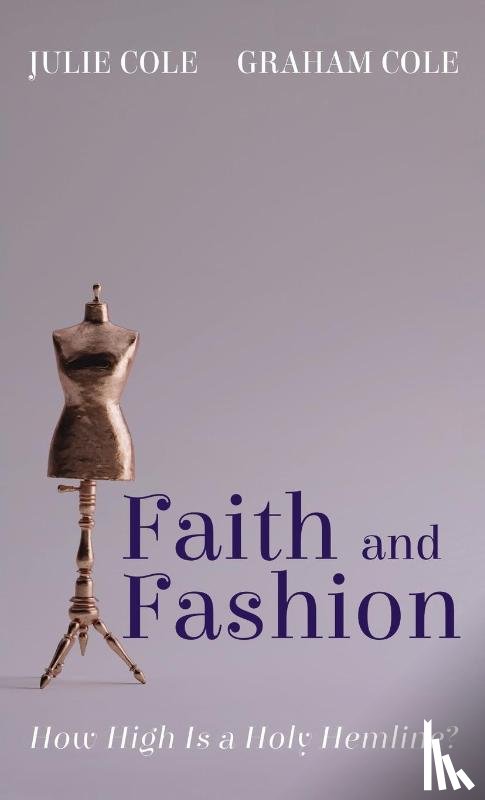 Cole, Julie, Cole, Graham - Faith and Fashion