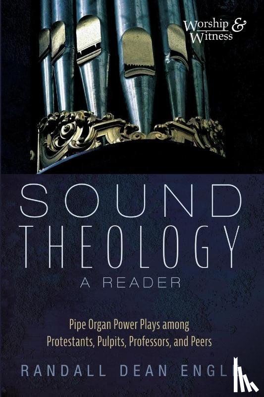 Engle, Randall Dean - Sound Theology, a Reader