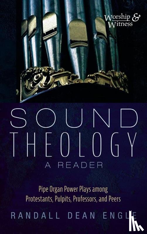 Engle, Randall Dean - Sound Theology, a Reader