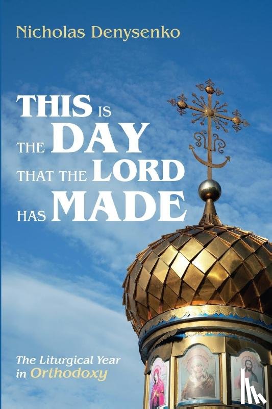 Denysenko, Nicholas - This Is the Day That the Lord Has Made