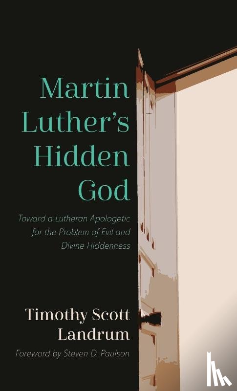 Landrum, Timothy Scott - Martin Luther's Hidden God