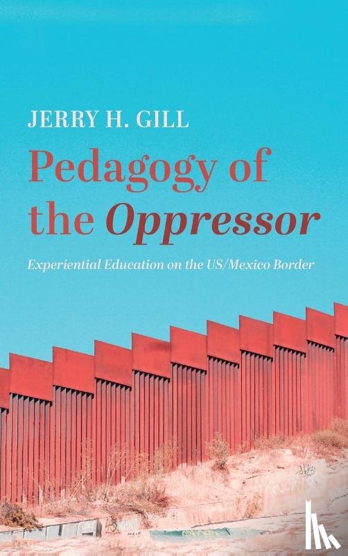 Gill, Jerry H - Pedagogy of the Oppressor