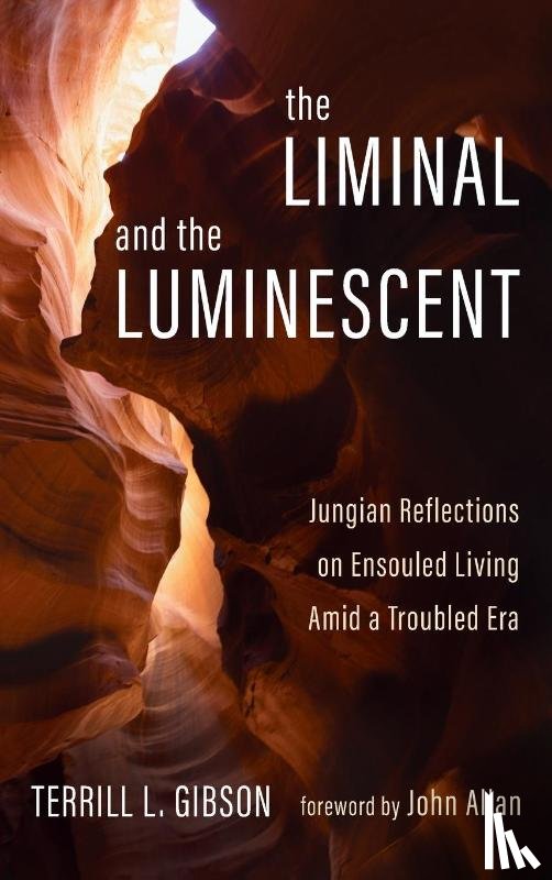 Gibson, Terrill L - The Liminal and The Luminescent