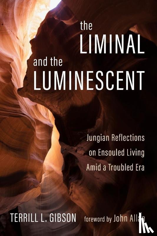 Gibson, Terrill L - The Liminal and The Luminescent
