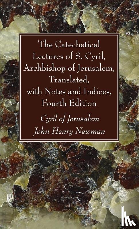 Cyril of Jerusalem - The Catechetical Lectures of S. Cyril, Archbishop of Jerusalem, Translated, with Notes and Indices, Fourth Edition