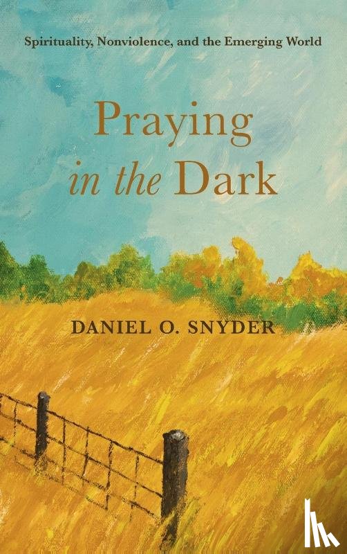 Snyder, Daniel O - Praying in the Dark