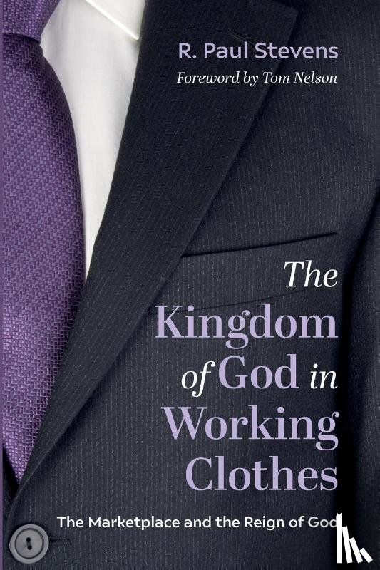 Stevens, R Paul - The Kingdom of God in Working Clothes