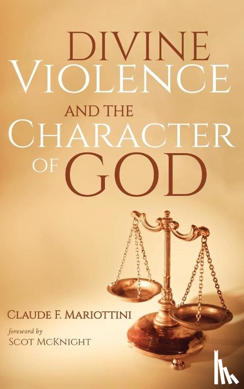 Mariottini, Claude F - Divine Violence and the Character of God