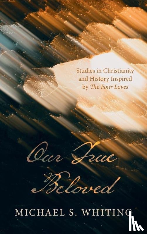 Whiting, Michael S. - Our True Beloved