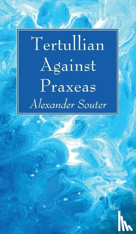 Souter, Alexander - Tertullian Against Praxeas