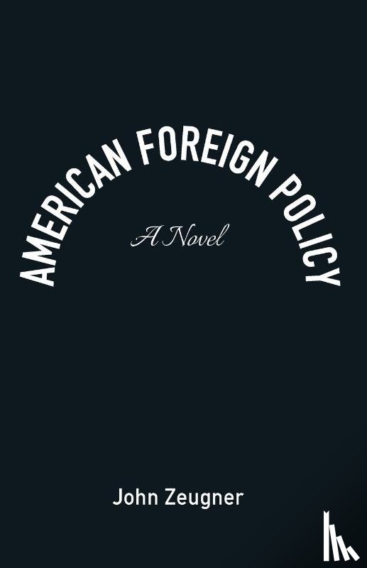 Zeugner, John - American Foreign Policy