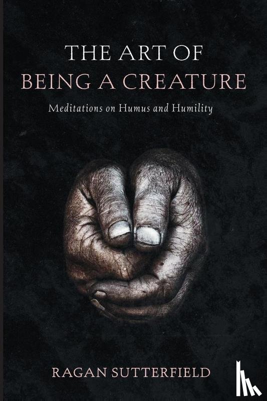 Sutterfield, Ragan - The Art of Being a Creature