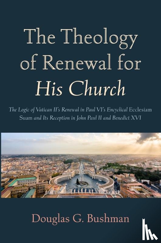 Bushman, Douglas G. - The Theology of Renewal for His Church