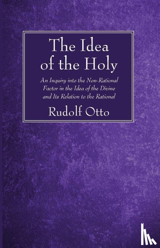 Otto, Rudolf - The Idea of the Holy