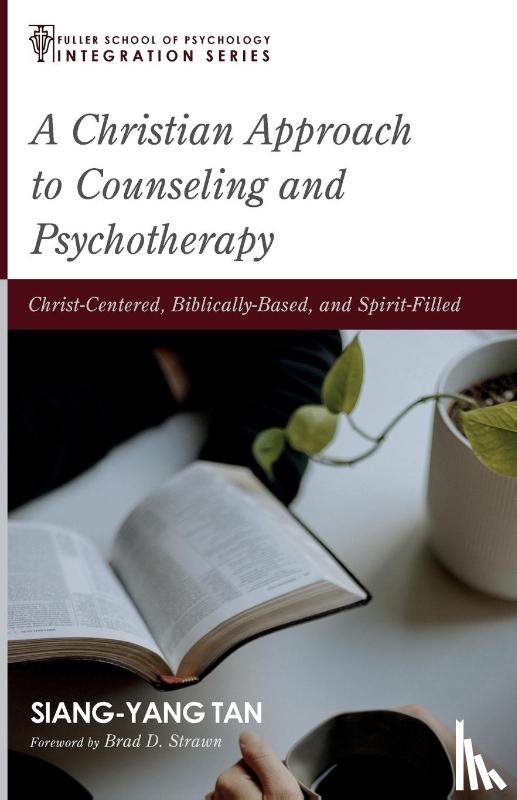 Tan, Siang-Yang - A Christian Approach to Counseling and Psychotherapy