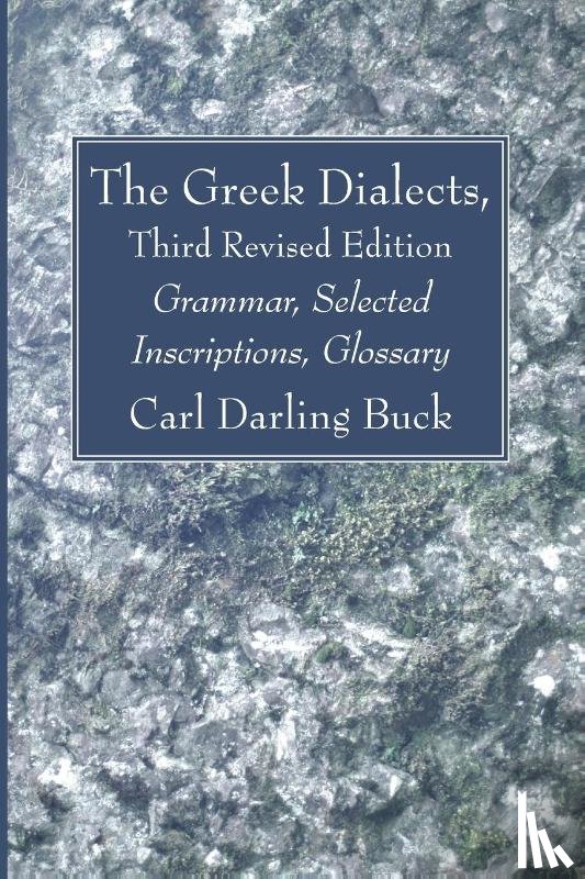 Buck, Carl Darling - The Greek Dialects, Third Revised Edition