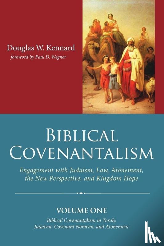 Kennard, Douglas W. - Biblical Covenantalism, Volume 1
