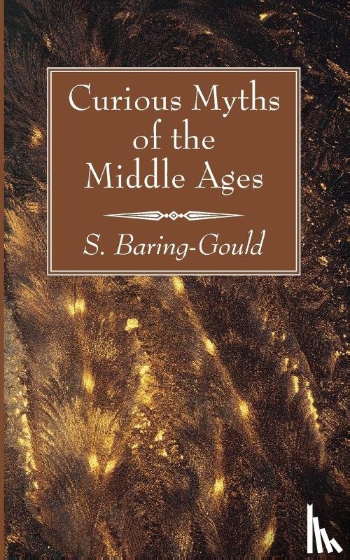 Baring-Gould, S - Curious Myths of the Middle Ages