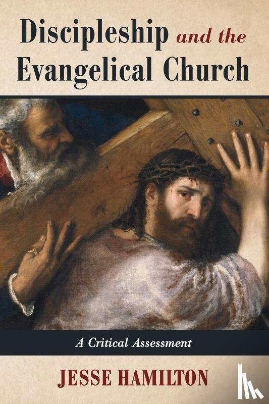 Hamilton, Jesse - Discipleship and the Evangelical Church