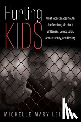 Lelwica, Michelle Mary - Hurting Kids