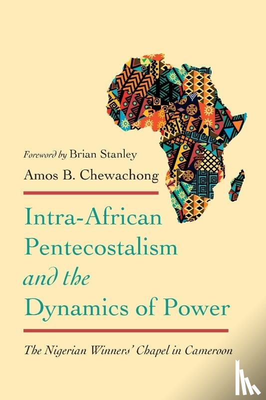 Chewachong, Amos B. - Intra-African Pentecostalism and the Dynamics of Power
