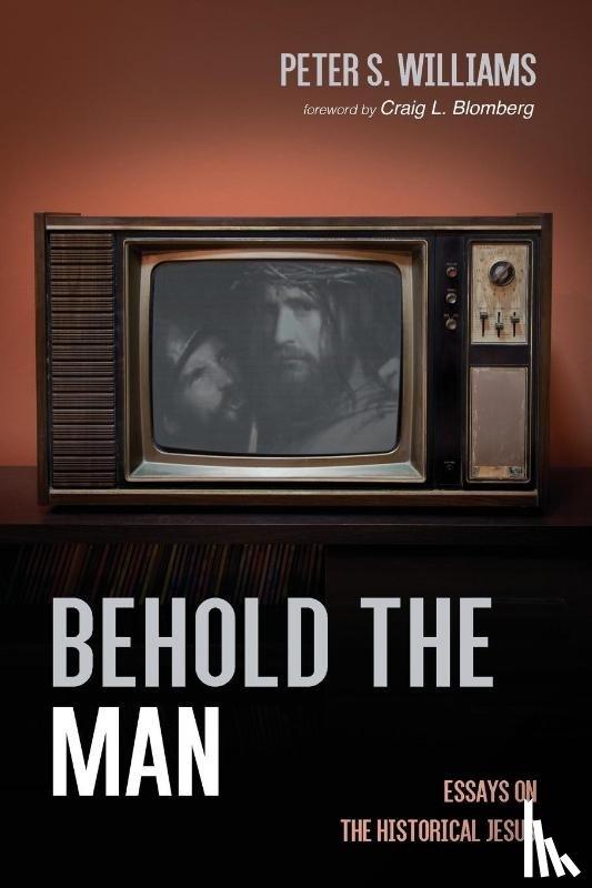 Williams, Peter S. - Behold the Man
