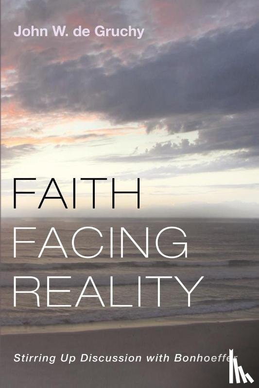 de Gruchy, John W - Faith Facing Reality