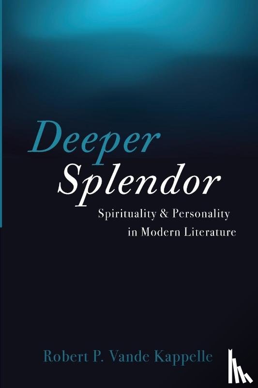 Vande Kappelle, Robert P - Deeper Splendor