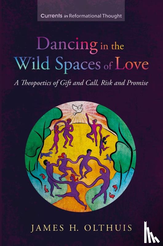 Olthuis, James H - Dancing in the Wild Spaces of Love