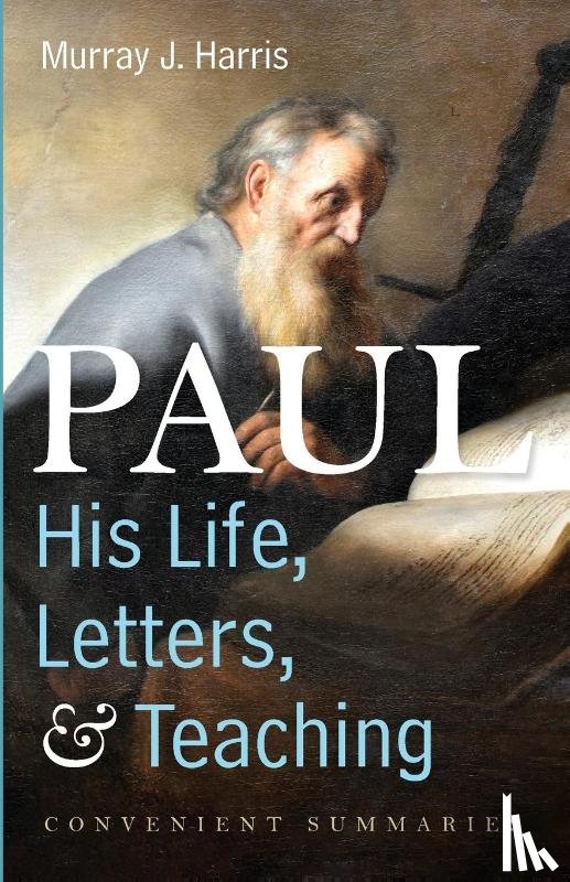 Harris, Murray J - Paul--His Life, Letters, and Teaching