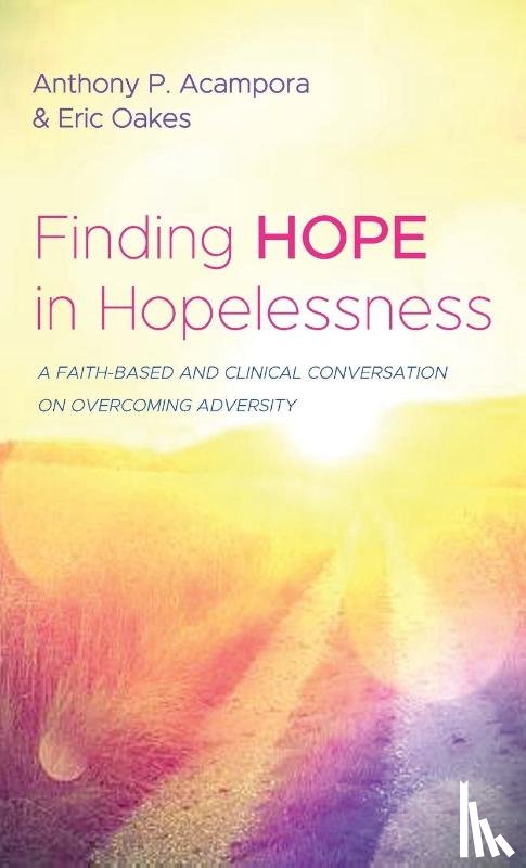 Acampora, Anthony P, Oakes, Eric - Finding Hope in Hopelessness
