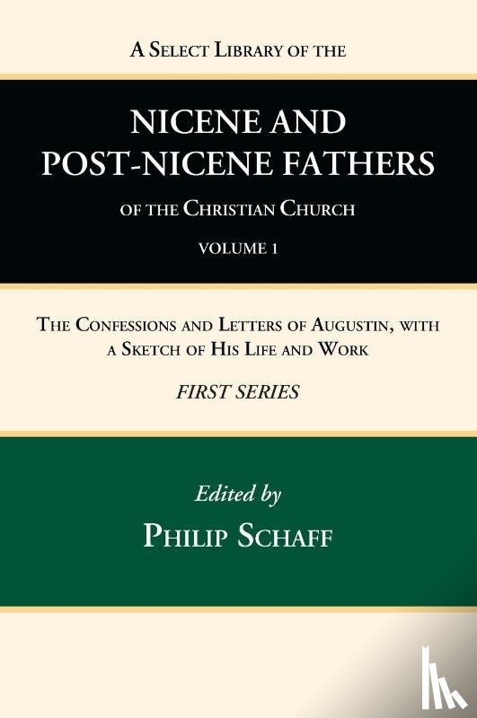  - A Select Library of the Nicene and Post-Nicene Fathers of the Christian Church, First Series, Volume 1