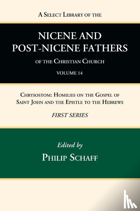 Schaff, Philip - A Select Library of the Nicene and Post-Nicene Fathers of the Christian Church, First Series, Volume 14