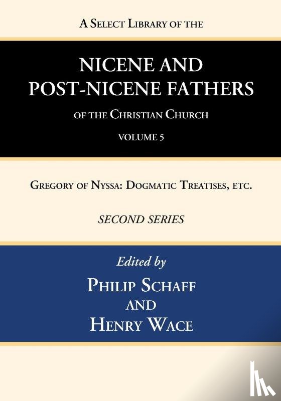  - A Select Library of the Nicene and Post-Nicene Fathers of the Christian Church, Second Series, Volume 5