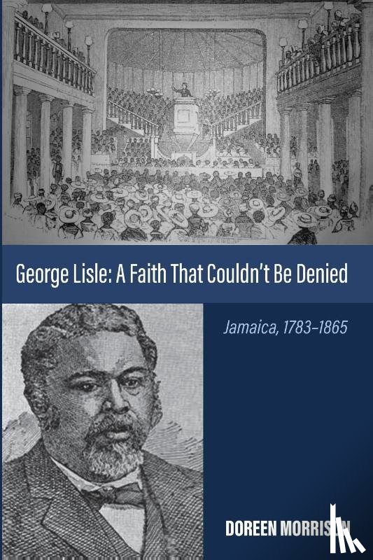 Morrison, Doreen - George Lisle: A Faith That Couldn't Be Denied