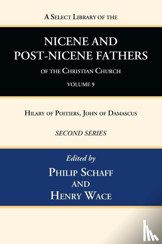  - A Select Library of the Nicene and Post-Nicene Fathers of the Christian Church, Second Series, Volume 9