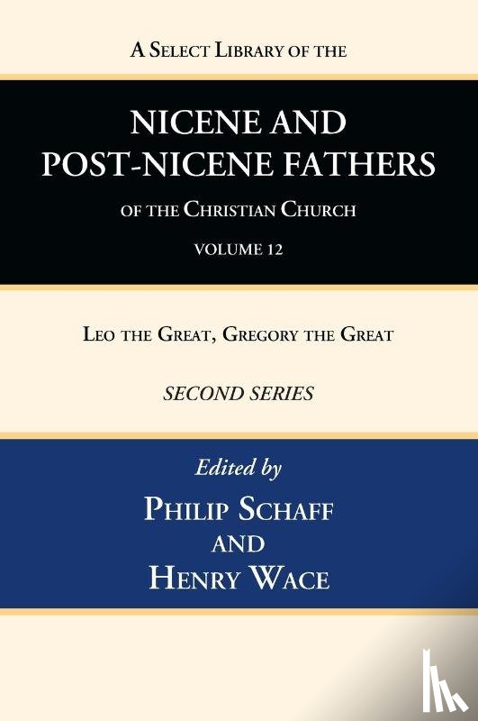  - A Select Library of the Nicene and Post-Nicene Fathers of the Christian Church, Second Series, Volume 12