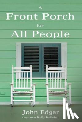 Edgar, John W. - A Front Porch for All People