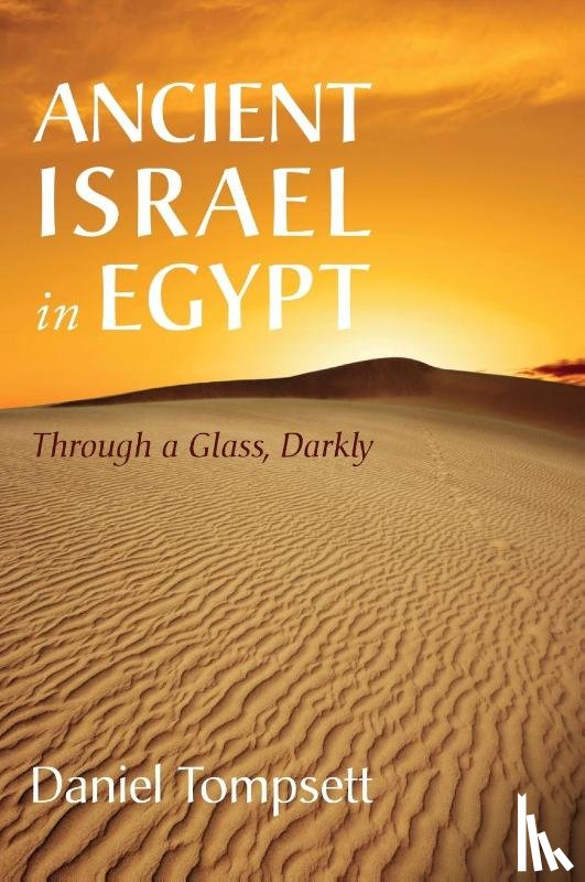 Tompsett, Daniel - Ancient Israel in Egypt