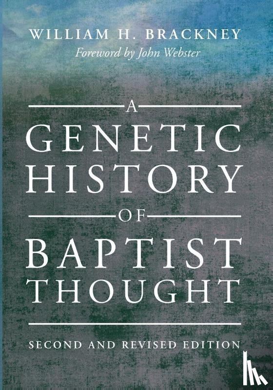 Brackney, William H - A Genetic History of Baptist Thought