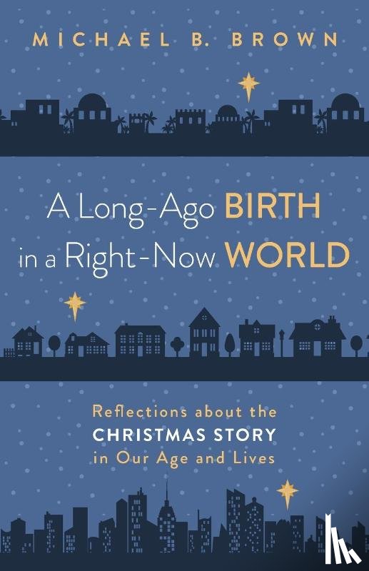 Brown, Michael B - A Long-Ago Birth in a Right-Now World